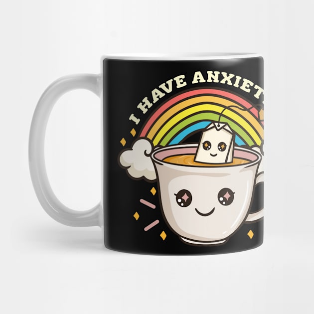 Anxiety Tea Kawaii by KAWAIITEE